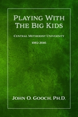 Playing With the Big Kids -  John O. Gooch