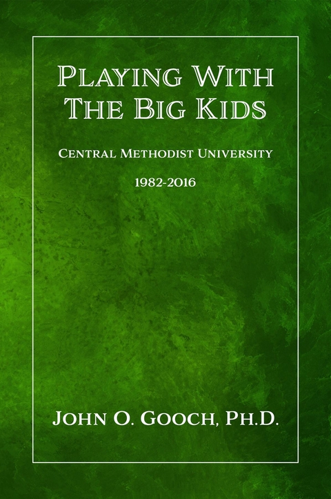 Playing With the Big Kids -  John O. Gooch