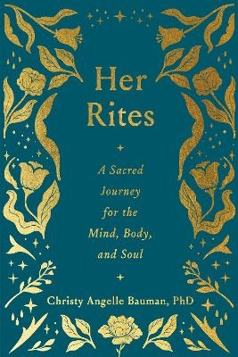 Her Rites - Christy Angelle Bauman