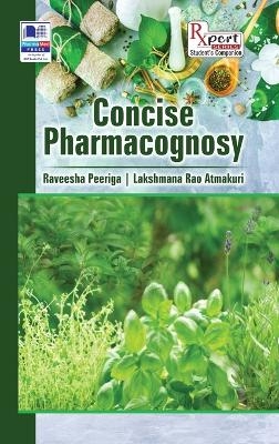 Concise Pharmacognosy for Diploma - Raveesha P, Lakshmana A Rao