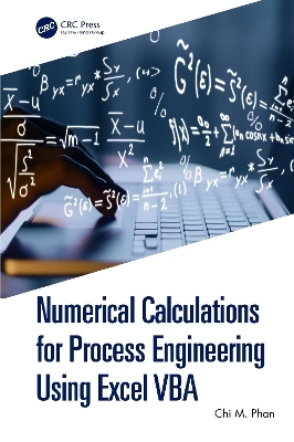 Numerical Calculations for Process Engineering Using Excel VBA - Chi M. Phan