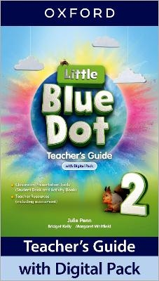 Little Blue Dot: Level 2: Teacher's Guide with Digital Pack - Julie Penn, Bridget Kelly, Margaret Whitfield