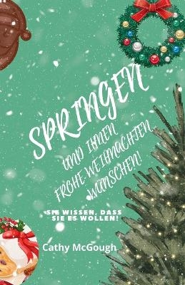 Springen Und Ihnen Frohe Weihnachten Wünschen! - Cathy McGough