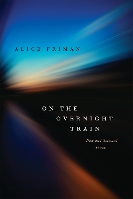 On the Overnight Train - Alice Friman