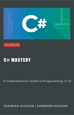 C# Mastery - Kameron Hussain, Frahaan Hussain