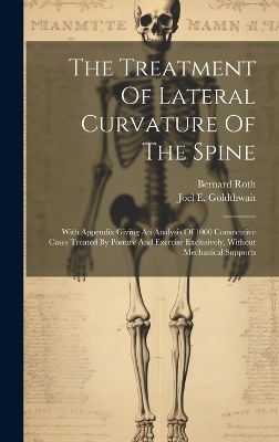 The Treatment Of Lateral Curvature Of The Spine - Roth Bernard