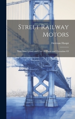 Street Railway Motors - Herman Haupt