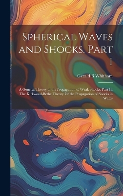 Spherical Waves and Shocks. Part I - Gerald B Whitham