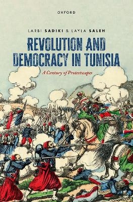 Revolution and Democracy in Tunisia - Larbi Sadiki, Layla Saleh