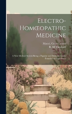 Electro-homoeopathic Medicine [electronic Resource] - 