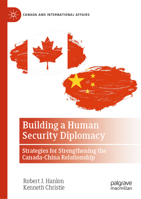 Building a Human Security Diplomacy - Robert J. Hanlon, Kenneth Christie