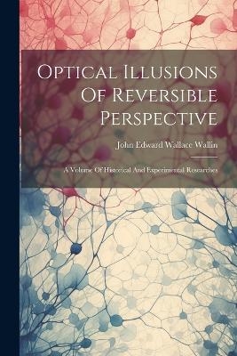 Optical Illusions Of Reversible Perspective - 