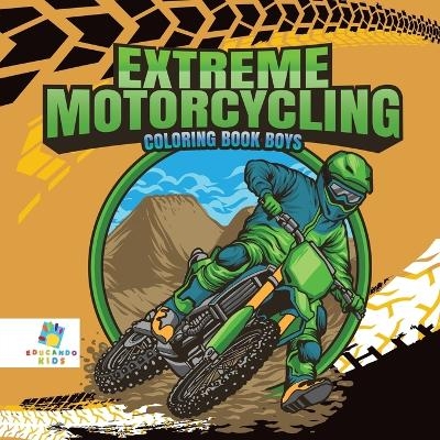 Extreme Motorcycling Coloring Book Boys -  Educando Kids