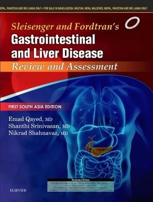 Sleisenger and Fordtran's Gastrointestinal and Liver Disease Review and Assessment-First South Asia Edition - Emad Qayed