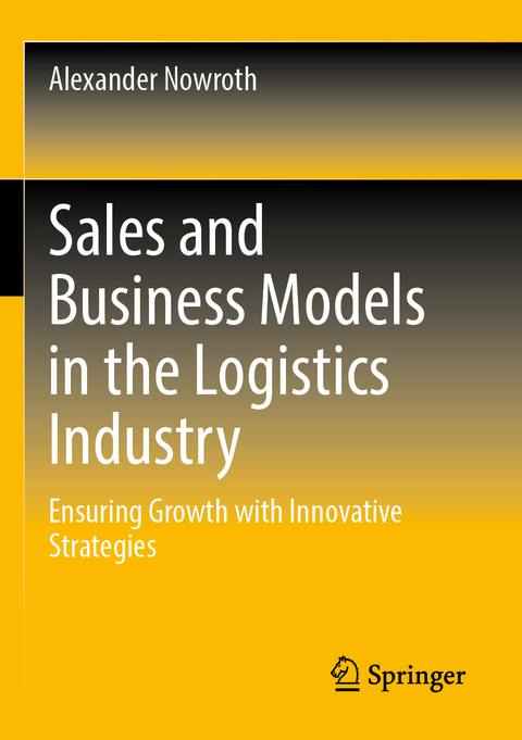 Sales and Business Models in the Logistics Industry - Alexander Nowroth