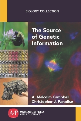 The Source of Genetic Information - A. Malcolm Campbell, Christopher J. Paradise