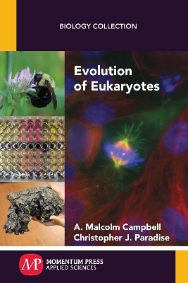 Evolution of Eukaryotes - A. Malcolm Campbell, Christopher J. Paradise