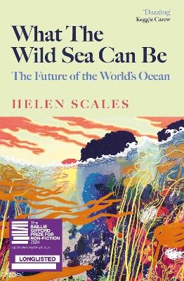 What the Wild Sea Can Be - Helen Scales