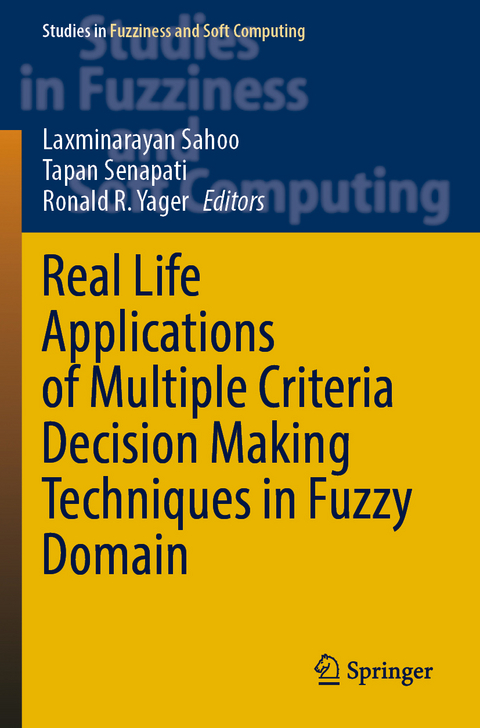 Real Life Applications of Multiple Criteria Decision Making Techniques in Fuzzy Domain - 