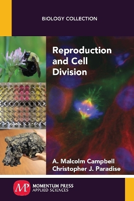 Reproduction and Cell Division - A. Malcolm Campbell, Christopher J. Paradise