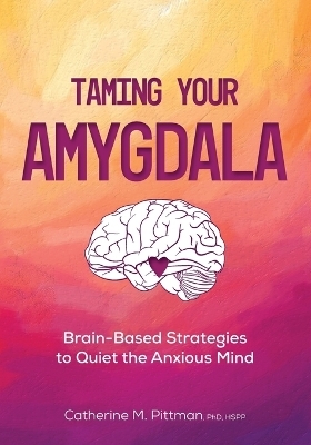 Taming Your Amygdala - Catherine Pittman