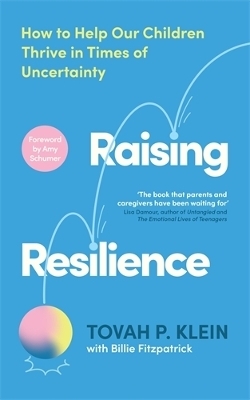 Raising Resilience - Tovah P. Klein, Billie Fitzpatrick