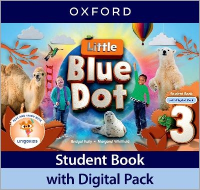 Little Blue Dot: Level 3: Student Book with Digital Pack - Bridget Kelly, Margaret Whitfield