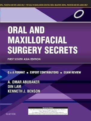 Oral and Maxillofacial Surgery Secrets 1st SA Edn - A. Omar Abubaker, Din Lam, Kenneth J. Benson