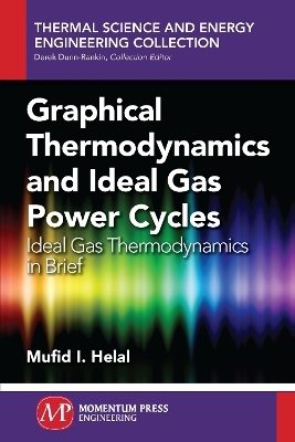 Graphical Thermodynamics and Ideal Gas Power Cycles - Mufid I. Hilal