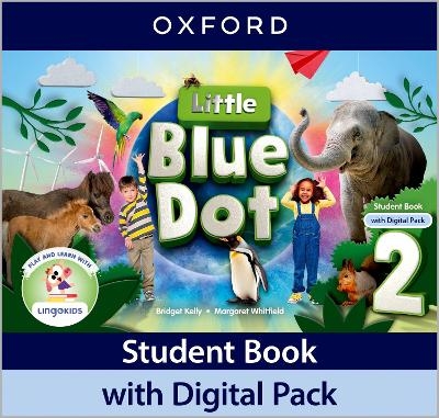 Little Blue Dot: Level 2: Student Book with Digital Pack - Bridget Kelly, Margaret Whitfield