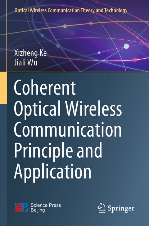 Coherent Optical Wireless Communication Principle and Application - Xizheng Ke, Jiali Wu