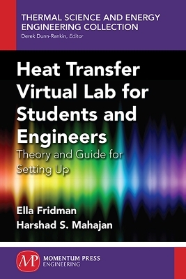 Heat Transfer Virtual Lab for Students and Engineers: Theory and Guide for Setting Up -  Mahajan