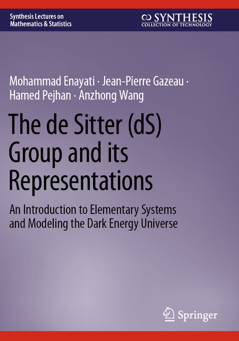 The de Sitter (dS) Group and its Representations - Mohammad Enayati, Jean-Pierre Gazeau, Hamed Pejhan, Anzhong Wang