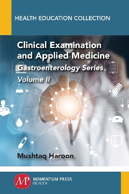 Clinical Examination and Applied Medicine - Mushtaq Haroon