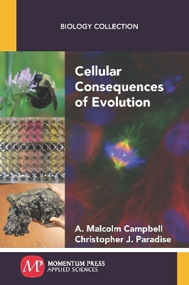 Cellular Consequences of Evolution - A. Malcolm Campbell, Christopher J. Paradise