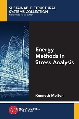 Energy Methods in Stress Analysis - Kenneth Molton