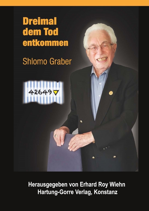 Dreimal dem Tod entkommen - Shlomo Graber