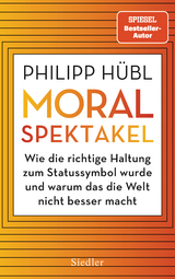 Moralspektakel - Philipp Hübl