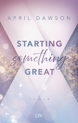 Starting Something Great - April Dawson