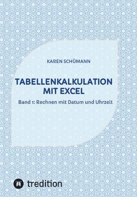 Tabellenkalkulation mit Excel - Karen Schümann