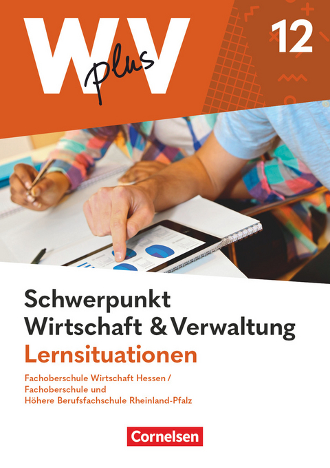 W plus V - Wirtschaft für Fachoberschulen und Höhere Berufsfachschulen - FOS Hessen / FOS und HBFS Rheinland-Pfalz - Ausgabe 2023 - Pflichtbereich 12 - Kai Franke, Ariane Hoffmann, Jörg Martin, Gisbert Weleda, Hans-Peter von den Bergen