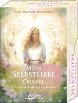 Mein Selbstliebe-Orakel - Ich achte in Liebe auf mich selbst - Gaby Shayana Hoffmann