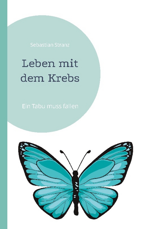 Leben mit dem Krebs - Sebastian Stranz