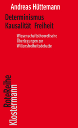 Determinismus Kausalität Freiheit - Andreas Hüttemann