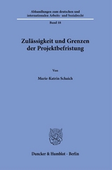 Zulässigkeit und Grenzen der Projektbefristung. - Marie-Katrin Schaich