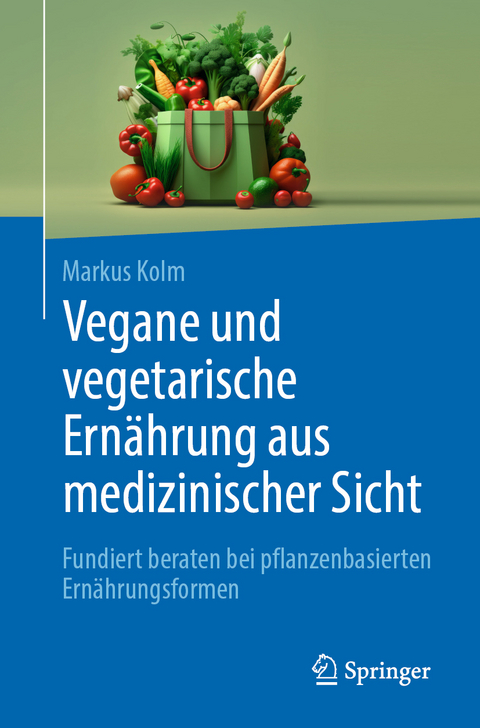 Vegane und vegetarische Ernährung aus medizinischer Sicht - Markus Kolm