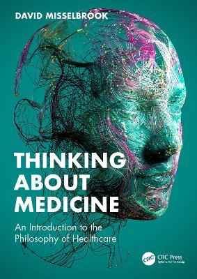 Thinking About Medicine - David Misselbrook