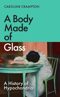 A Body Made of Glass - Caroline Crampton