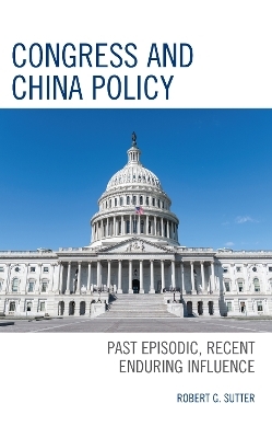 Congress and China Policy - Robert G. Sutter