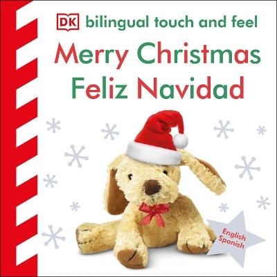 Bilingual Baby Touch and Feel Merry Christmas - Feliz Navidad -  Dk